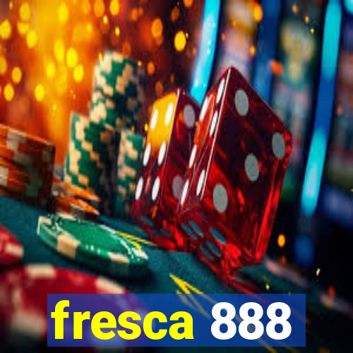 fresca 888